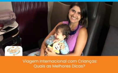 Viagem Internacional com Crianças: Quais as Melhores Dicas?