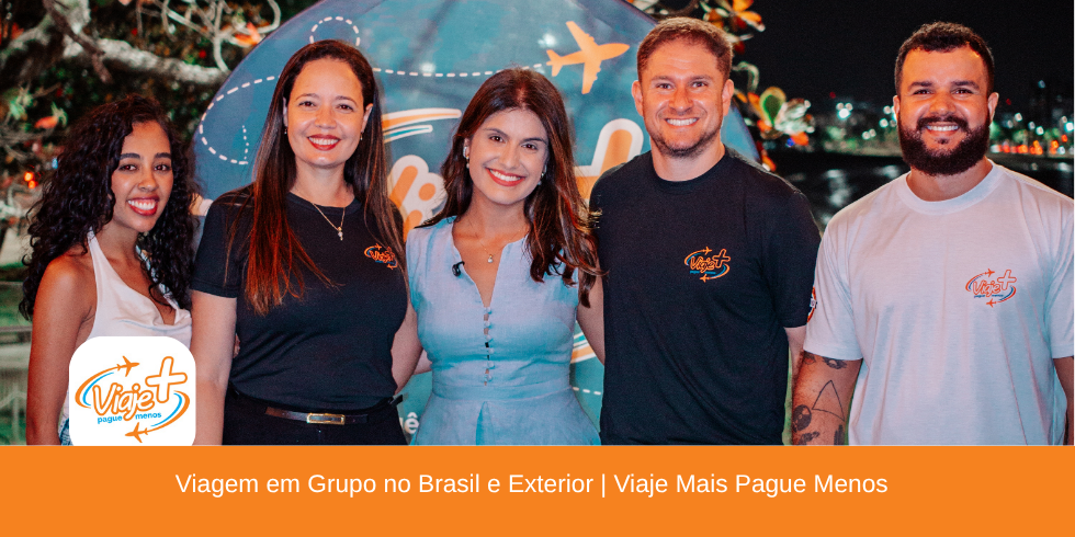 Viagem em Grupo no Brasil e Exterior | Viaje Mais Pague Menos