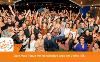 Viaje Mais Pague Menos celebra 9 anos em Vitória | ES
